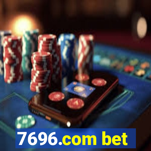 7696.com bet